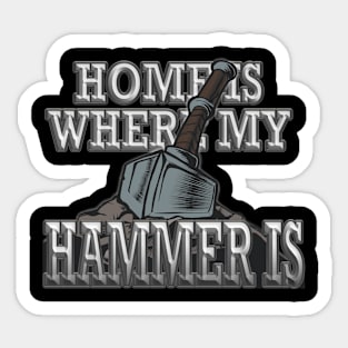 Home is Where My Hammer is - Blacksmith Knife Maker Sticker